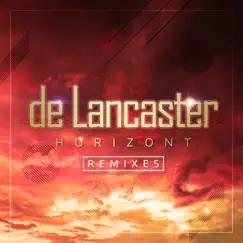 Horizont (Remixes) - Single by De Lancaster album reviews, ratings, credits