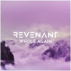 Whole Again - Single by Revenant album reviews, ratings, credits
