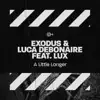 A Little Longer (feat. Lux) - Single album lyrics, reviews, download