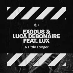 A Little Longer (Radio Edit) [feat. Lux] [Radio Edit] Song Lyrics