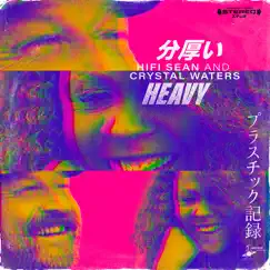 Heavy (feat. Crystal Waters & Alex Virgo) [Edit] - Single by Hifi Sean album reviews, ratings, credits
