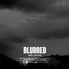 Blurred - Single album lyrics, reviews, download