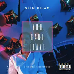 You Can't Leave (Over Me) - Single by Slim Kilam album reviews, ratings, credits