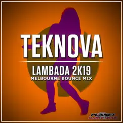 Lambada 2K19 (Melbourne Bounce Mix) - Single by Teknova album reviews, ratings, credits
