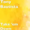 Take 'em Down - Single album lyrics, reviews, download
