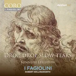 Drop, Drop Slow Tears - Single by I Fagiolini & Robert Hollingworth album reviews, ratings, credits