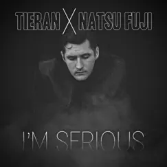 I'm Serious - Single by Natsu Fuji & Tieran album reviews, ratings, credits