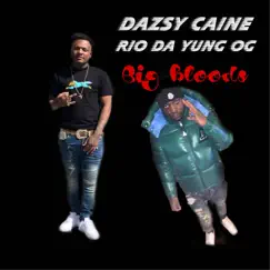 Big Bloods (feat. Rio Da Yung Og) - Single by Dazsy Caine album reviews, ratings, credits