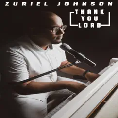 Thank You Lord (Acoustic) - Single by Zuriel Johnson album reviews, ratings, credits