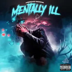 Mentally Ill by Honcho Moonk album reviews, ratings, credits