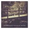 Bridge over Troubled Water - Single album lyrics, reviews, download