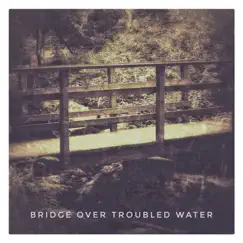 Bridge over Troubled Water Song Lyrics