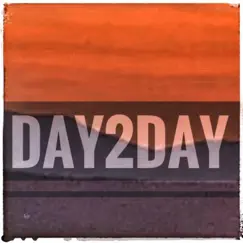 DAY 2 DAY (feat. TNF Reed) Song Lyrics