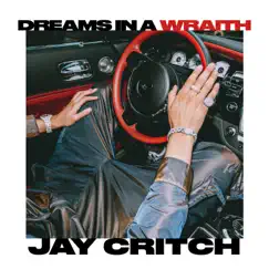 Dreams In A Wraith - Single by Jay Critch album reviews, ratings, credits