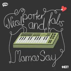 Mama Say - Single by Fabs & Neal Porter album reviews, ratings, credits