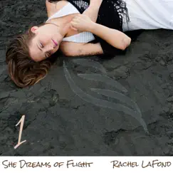 She Dreams of Flight - Single by Rachel LaFond album reviews, ratings, credits