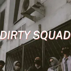 Dirty Squad Song Lyrics
