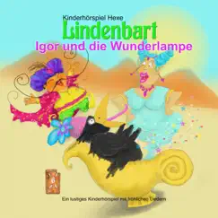 Igor und die Wunderlampe by Kinderhörspiel Hexe Lindenbart album reviews, ratings, credits