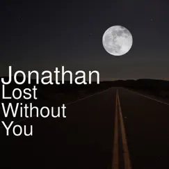 Lost Without You - Single by Jonathan album reviews, ratings, credits