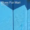Blues for Mari song lyrics