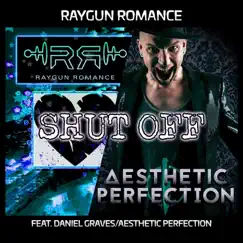Shut Off (feat. Aesthetic Perfection) - Single by Raygun Romance album reviews, ratings, credits