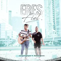 Eres Fiel (feat. Malachi Mendez) Song Lyrics