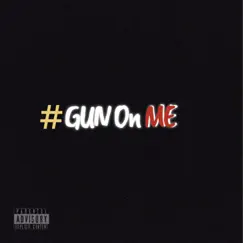 Gun on Me (feat. Just Spvnk) Song Lyrics