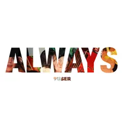 Always - Single by 9USER album reviews, ratings, credits