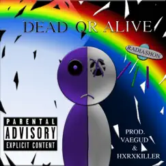 Dead or Alive - Single by Radiashon album reviews, ratings, credits