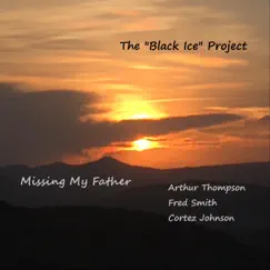 Missing My Father - Single by Arthur Thompson, Cortez Johnson & Fred Smith album reviews, ratings, credits