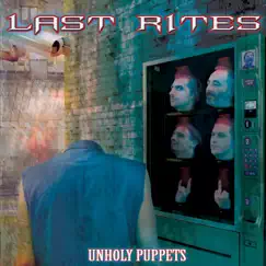 Unholy Puppets by Last Rites album reviews, ratings, credits