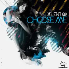 Choose Me EP by Xilent album reviews, ratings, credits