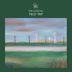 Field Trip by Tor Lundvall album reviews, ratings, credits