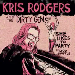 She Likes to Party - Single by Kris Rodgers & The Dirty Gems album reviews, ratings, credits