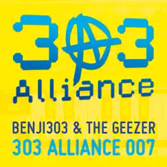 303 Alliance 007 - EP by Benji303 & Geezer album reviews, ratings, credits