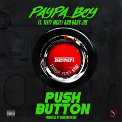 Push Button (feat. Teffy Mcfly & Baby Joe) - Single by Paypa Boy album reviews, ratings, credits