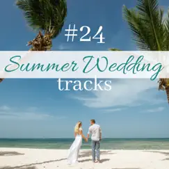 #24 Summer Wedding Tracks - Holy Matrimony Instrumentals for Fairy Tale Ceremony by Fairy Garden album reviews, ratings, credits