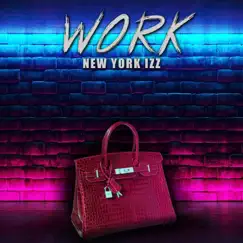 Work - Single by New York Izz album reviews, ratings, credits