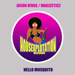 Hello Mosquito - Single by Jason Rivas & Magzzeticz album reviews, ratings, credits
