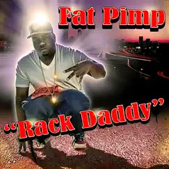Rack Daddy (feat. Big Roddy & Joedean) - Single by Fat Pimp album reviews, ratings, credits