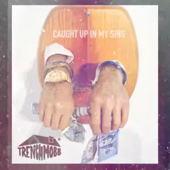 Caught Up In My Sins - Single by TrenchMobb album reviews, ratings, credits