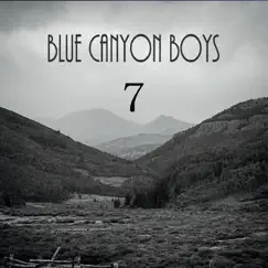 7 by The Blue Canyon Boys album reviews, ratings, credits