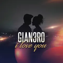I Love You - Single by Gian3ro album reviews, ratings, credits