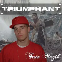 Triumphant by True Muzik album reviews, ratings, credits