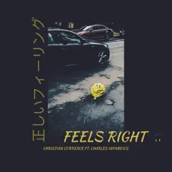 Feels Right (feat. Charles Infamous) - Single by Christian Currence album reviews, ratings, credits