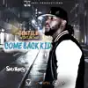 Come Back Kid - Single album lyrics, reviews, download