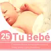 25 Melodías para Tu Bebé - 2 Horas de Música Tranquila para Dormir y Relajar Bebés y Niños Pequeños album lyrics, reviews, download