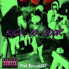 Kick yo door (feat. Lilgo9x & BERSERKAXT) Song Lyrics
