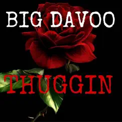 Thuggin - Single by Big Davoo album reviews, ratings, credits