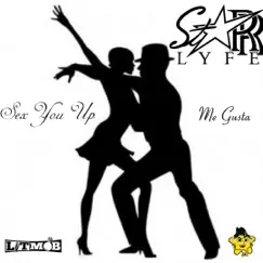 Sex You up Me Gusta (feat. Charanga Habanera & Super Jay) - Single by Starr Lyfe album reviews, ratings, credits